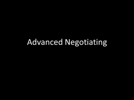 Advanced Negotiating.