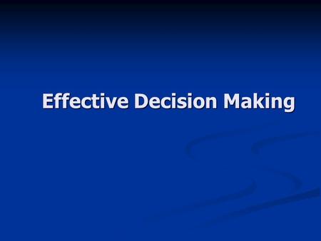 Effective Decision Making