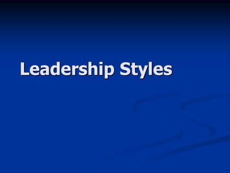 Leadership Styles.