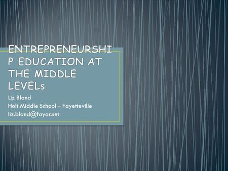 ENTREPRENEURSHIP EDUCATION AT THE MIDDLE LEVELs