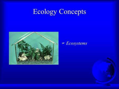 Ecology Concepts Ecosystems.