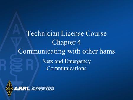 Technician License Course Chapter 4 Communicating with other hams