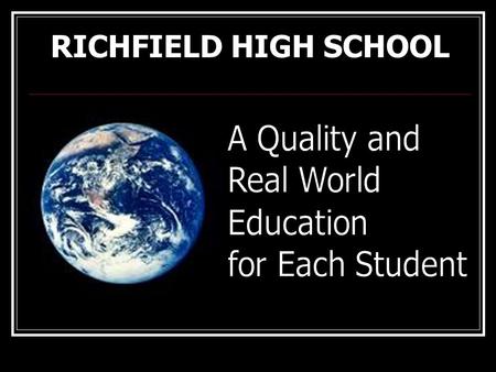 RICHFIELD HIGH SCHOOL. Dr. Jill Johnson, Principal Teresa Rosen, Assistant Principal Kelly Johnson, Teacher and Staff Dev.