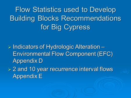 Flow Statistics used to Develop Building Blocks Recommendations for Big Cypress Indicators of Hydrologic Alteration – Environmental Flow Component (EFC)