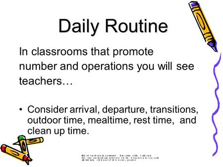 In classrooms that promote number and operations you will see teachers… Consider arrival, departure, transitions, outdoor time, mealtime, rest time, and.