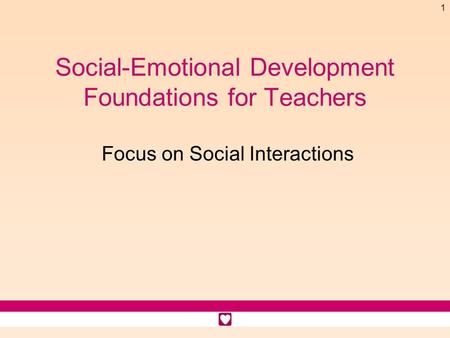 Social-Emotional Development Foundations for Teachers