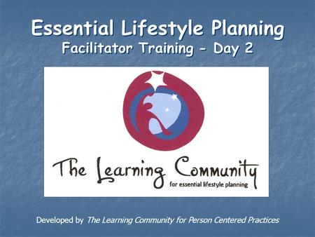 Essential Lifestyle Planning Facilitator Training - Day 2