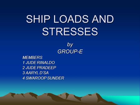 SHIP LOADS AND STRESSES