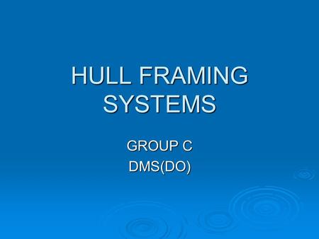 HULL FRAMING SYSTEMS GROUP C DMS(DO).