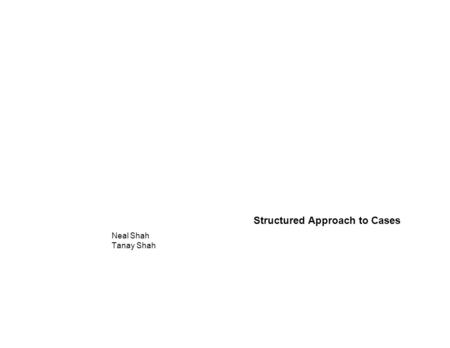 Structured Approach to Cases