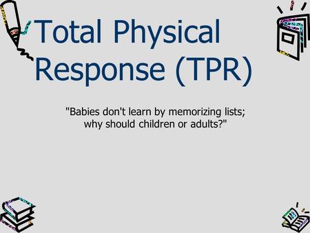 Total Physical Response (TPR)