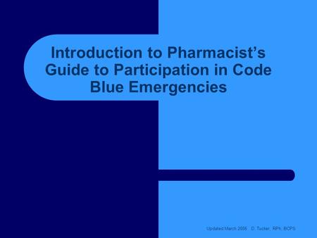 Updated March 2006 D. Tucker, RPh, BCPS