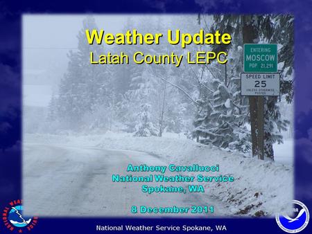 Weather Update Latah County LEPC. Weather and Water Update La Niña Advisory in Effect (upgraded in September from La Niña Watch) Winter Outlook still.