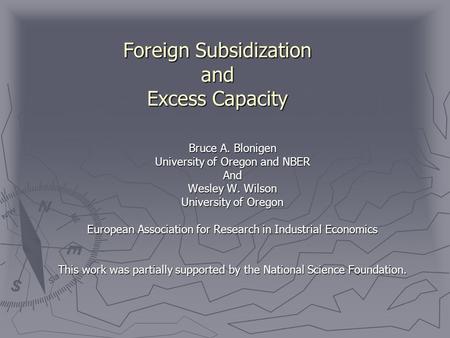 Bruce A. Blonigen University of Oregon and NBER And Wesley W. Wilson University of Oregon European Association for Research in Industrial Economics This.