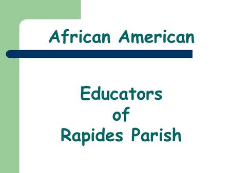 African American Educators of Rapides Parish.