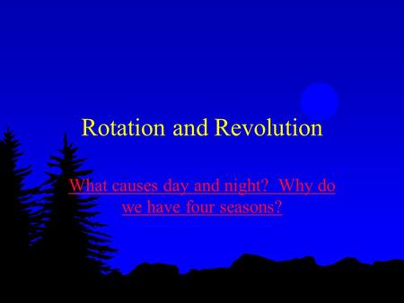 Rotation and Revolution