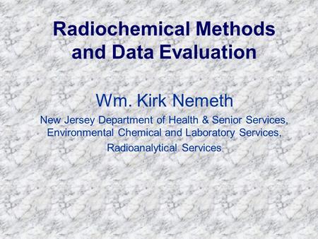 Radiochemical Methods and Data Evaluation