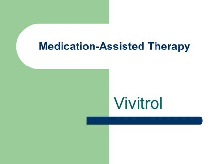 Medication-Assisted Therapy