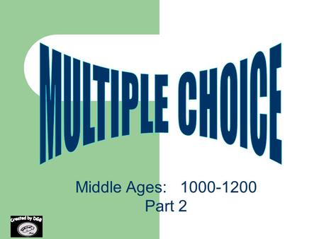 Middle Ages: 1000-1200 Part 2 26. Where did Simon de Montfort take his Crusade? Constantinople Languedoc Jerusalem Egypt.