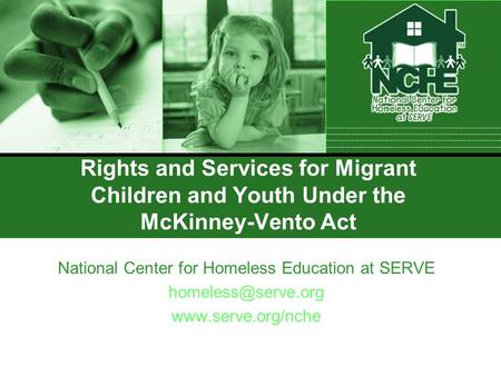 Rights and Services for Migrant Children and Youth Under the McKinney-Vento Act National Center for Homeless Education at SERVE