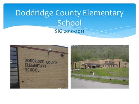 Doddridge County Elementary School SIG 2010-2011.