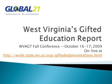 WVAGT Fall Conference October 16-17, 2009 On-line at