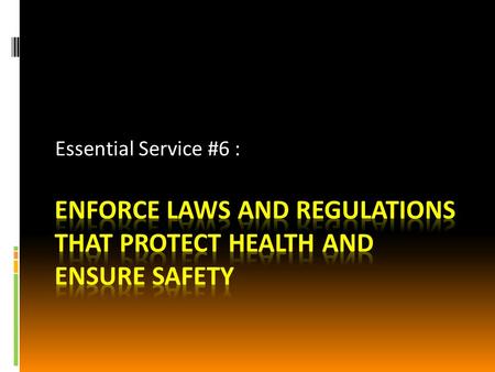 Essential Service #6 :. Refresher: Why learn about Essential Services? Improve quality and performance. Achieve better outcomes – improved health, less.