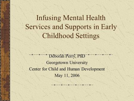 Deborah Perry, PhD Georgetown University