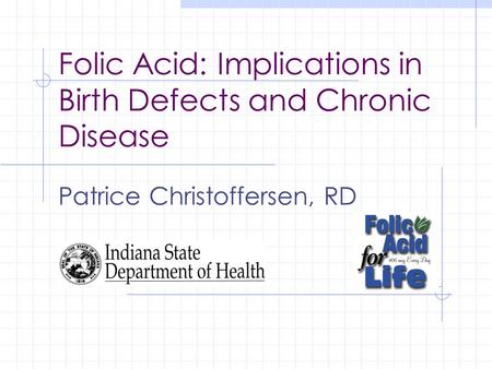 Folic Acid: Implications in Birth Defects and Chronic Disease