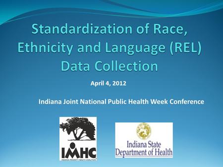 April 4, 2012 Indiana Joint National Public Health Week Conference.