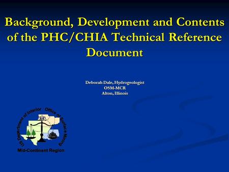 Deborah Dale, Hydrogeologist OSM-MCR Alton, Illinois