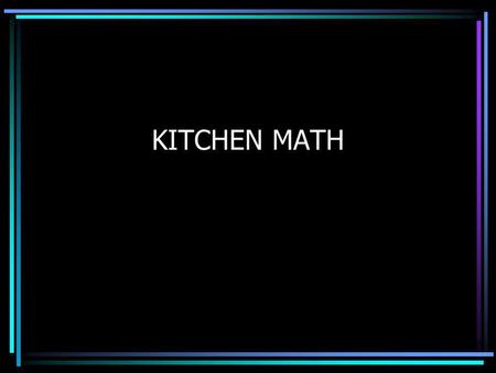 KITCHEN MATH. A. 3 tsp. = 1 TBSP. (4 teaspoons = ? = 1 TBSP + 1tsp.)