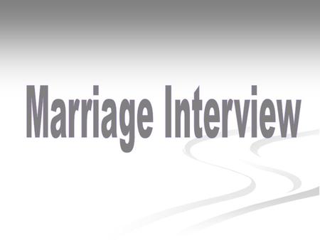 1.How long have you been married? 2.What is the best part about being married? 3.What is the most challenging part of being married? 4.How do you resolve.