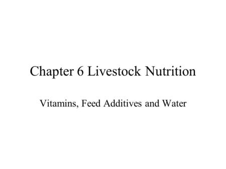 Chapter 6 Livestock Nutrition