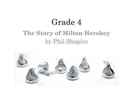 The Story of Milton Hershey by Phil Shapiro