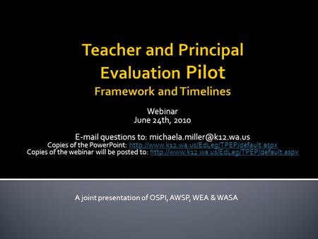 Webinar June 24th, 2010  questions to: Copies of the PowerPoint: