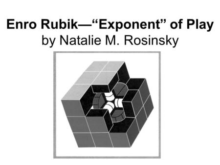 Enro RubikExponent of Play by Natalie M. Rosinsky.