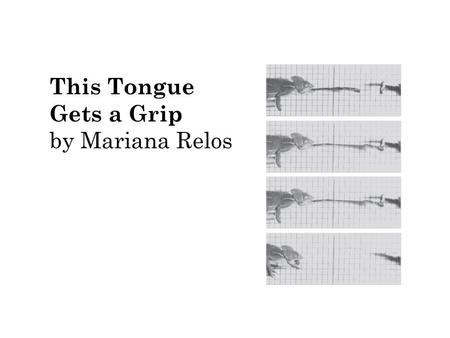 This Tongue Gets a Grip by Mariana Relos