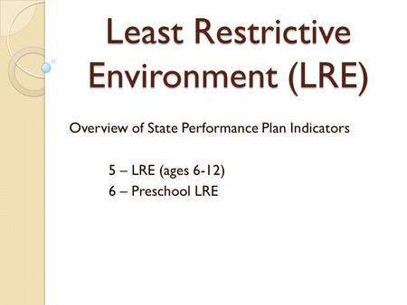 Least Restrictive Environment (LRE)