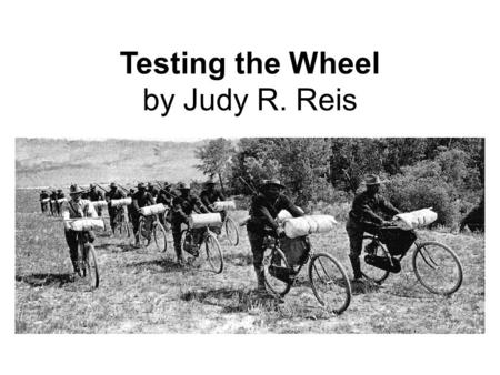 Testing the Wheel by Judy R. Reis