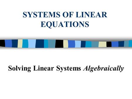 SYSTEMS OF LINEAR EQUATIONS