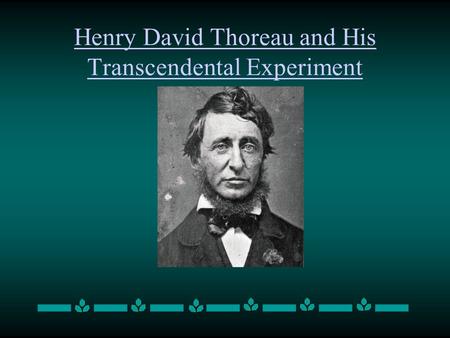 Henry David Thoreau and His Transcendental Experiment