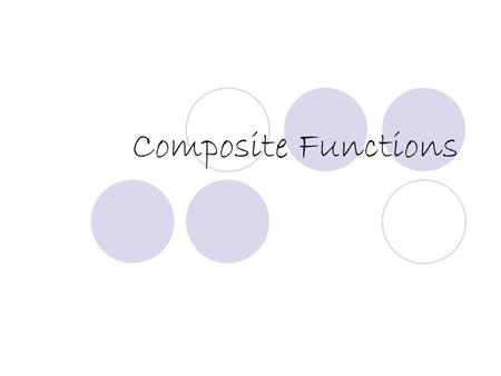 Composite Functions.