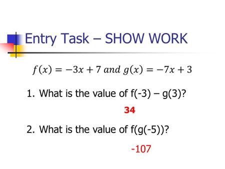 Entry Task – SHOW WORK   34 -107.