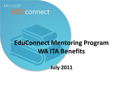 EduConnect Mentoring Program WA ITA Benefits July 2011.