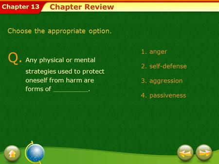 Chapter Review Choose the appropriate option.