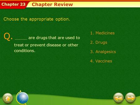 Chapter Review Choose the appropriate option.