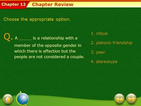 Chapter Review Choose the appropriate option.