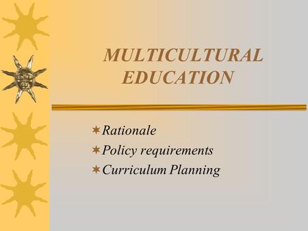 MULTICULTURAL EDUCATION