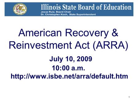 1 American Recovery & Reinvestment Act (ARRA) July 10, 2009 10:00 a.m.